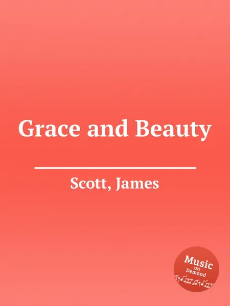 Обложка книги Grace and Beauty, J. Scott