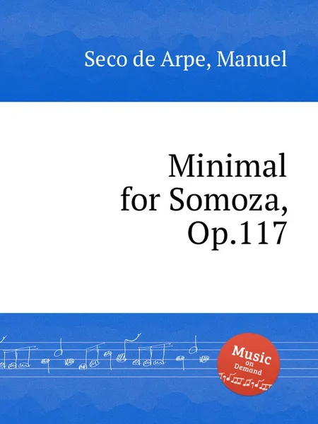 Обложка книги Minimal for Somoza, Op.117, M.S. de Arpe