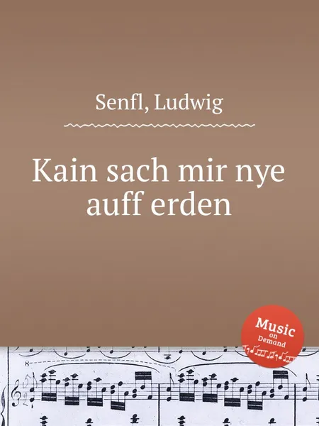 Обложка книги Kain sach mir nye auff erden, L. Senfl