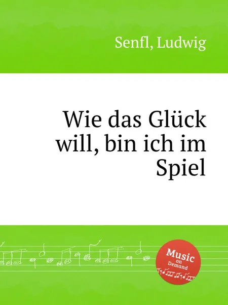 Обложка книги Wie das Gluck will, bin ich im Spiel, L. Senfl