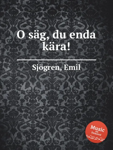 Обложка книги O sag, du enda kara!, E. Sjоgren