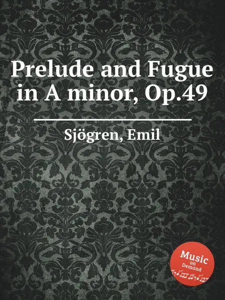 Обложка книги Prelude and Fugue in A minor, Op.49, E. Sjоgren