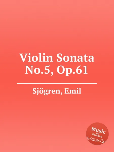 Обложка книги Violin Sonata No.5, Op.61, E. Sjоgren