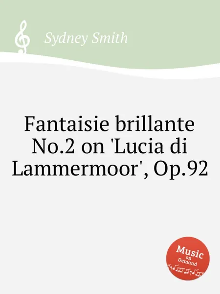 Обложка книги Fantaisie brillante No.2 on 'Lucia di Lammermoor', Op.92, S. Smith