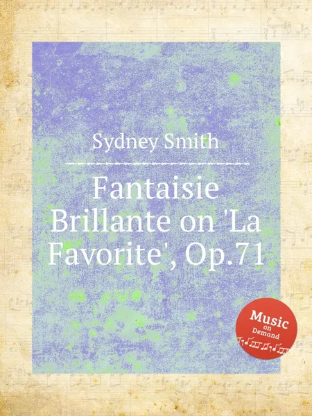 Обложка книги Fantaisie Brillante on 'La Favorite', Op.71, S. Smith
