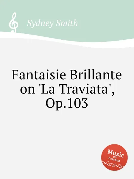 Обложка книги Fantaisie Brillante on 'La Traviata', Op.103, S. Smith