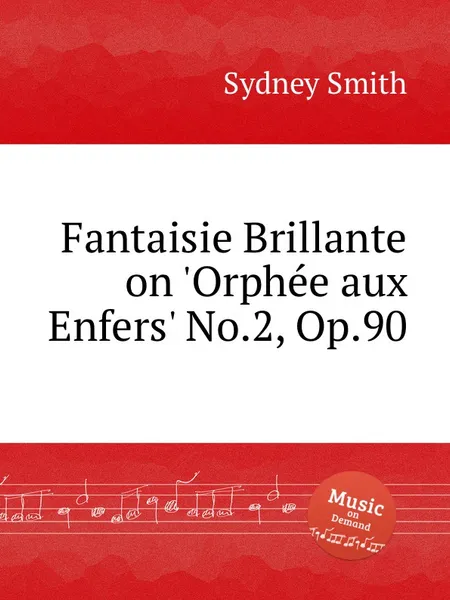 Обложка книги Fantaisie Brillante on 'Orphеe aux Enfers' No.2, Op.90, S. Smith