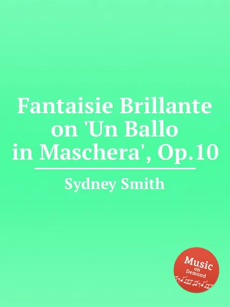 Обложка книги Fantaisie Brillante on 'Un Ballo in Maschera', Op.10, S. Smith