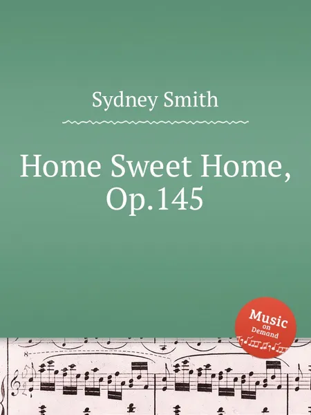 Обложка книги Home Sweet Home, Op.145, S. Smith