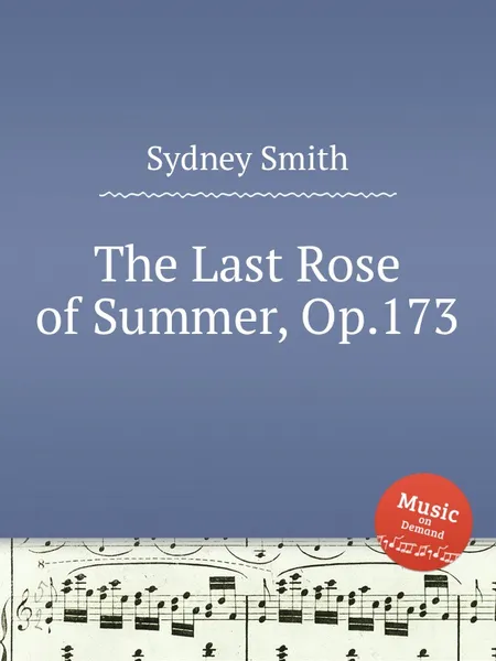 Обложка книги The Last Rose of Summer, Op.173, S. Smith