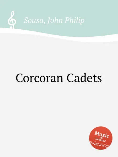 Обложка книги Corcoran Cadets, J.P. Sousa