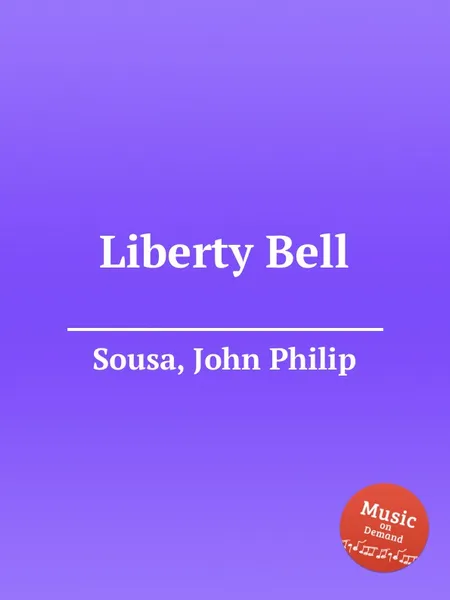 Обложка книги Liberty Bell, J.P. Sousa