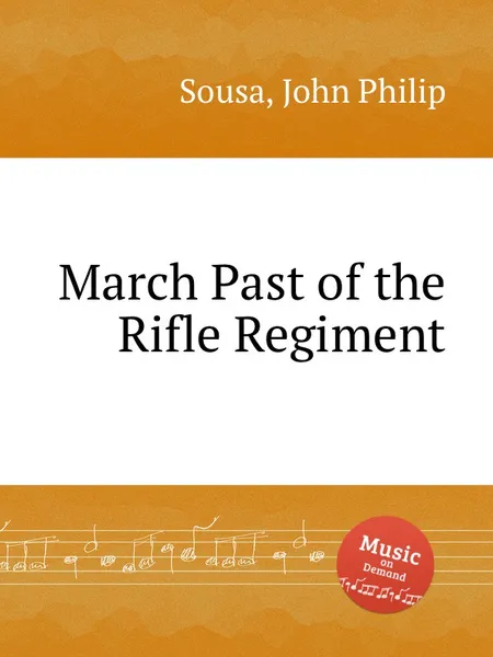 Обложка книги March Past of the Rifle Regiment, J.P. Sousa