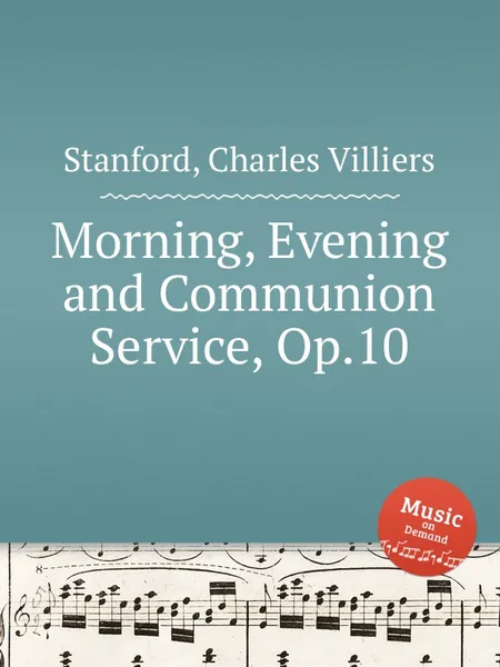 Обложка книги Morning, Evening and Communion Service, Op.10, C.V. Stanford