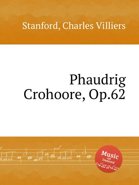 Обложка книги Phaudrig Crohoore, Op.62, C.V. Stanford