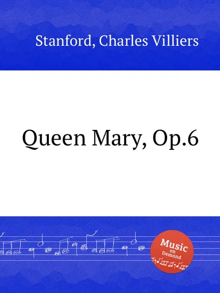 Обложка книги Queen Mary, Op.6, C.V. Stanford