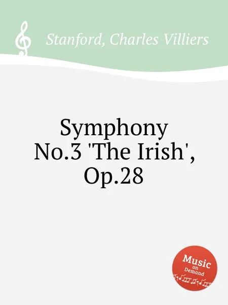 Обложка книги Symphony No.3 'The Irish', Op.28, C.V. Stanford