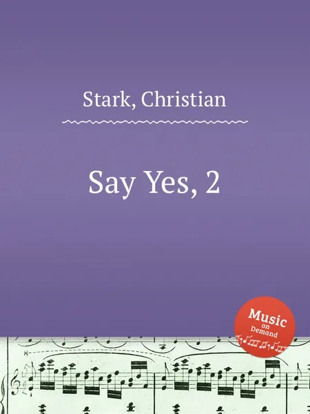 Обложка книги Say Yes, 2, C. Stark