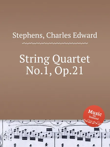 Обложка книги String Quartet No.1, Op.21, C.E. Stephens