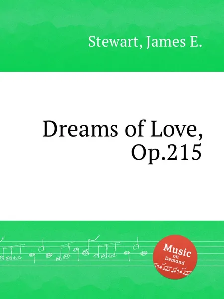 Обложка книги Dreams of Love, Op.215, J.E. Stewart