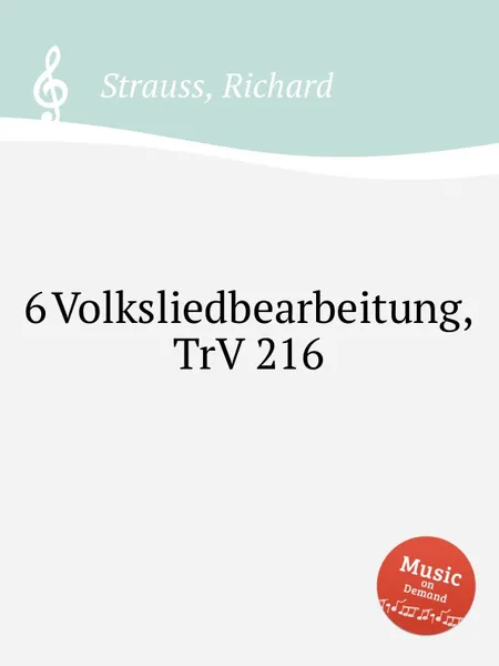 Обложка книги 6 Volksliedbearbeitung, TrV 216, R. Strauss