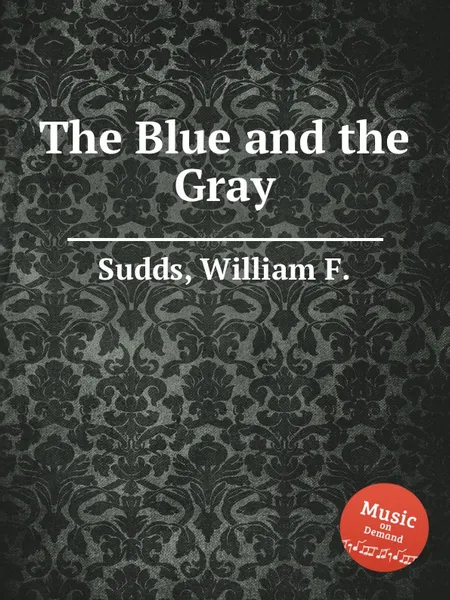 Обложка книги The Blue and the Gray, W.F. Sudds