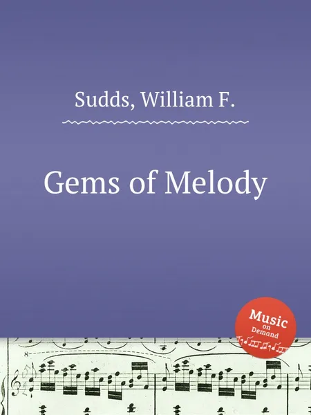 Обложка книги Gems of Melody, W.F. Sudds