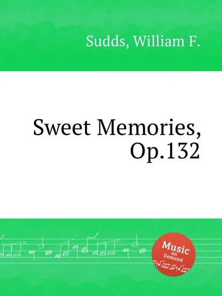 Обложка книги Sweet Memories, Op.132, W.F. Sudds