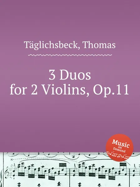 Обложка книги 3 Duos for 2 Violins, Op.11, T. Täglichsbeck