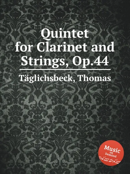 Обложка книги Quintet for Clarinet and Strings, Op.44, T. Täglichsbeck