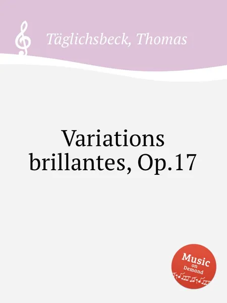 Обложка книги Variations brillantes, Op.17, T. Täglichsbeck
