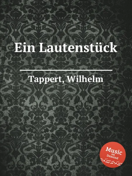 Обложка книги Ein Lautenstuck, W. Tappert