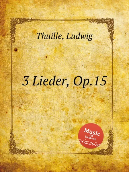 Обложка книги 3 Lieder, Op.15, L. Thuille