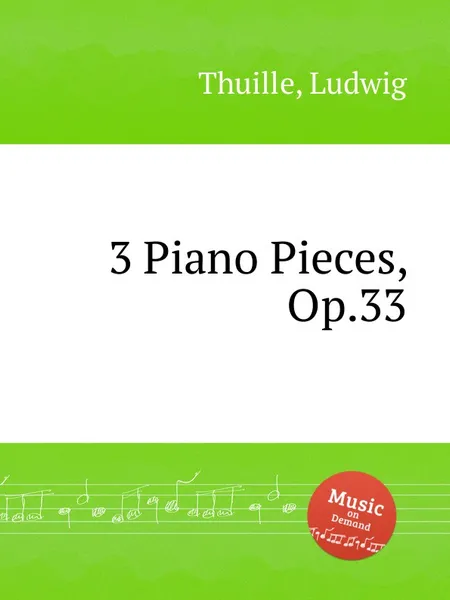 Обложка книги 3 Piano Pieces, Op.33, L. Thuille