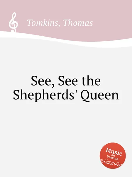 Обложка книги See, See the Shepherds' Queen, T. Tomkins