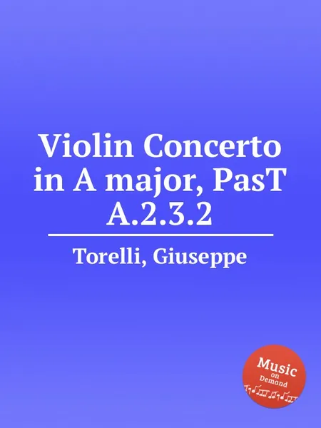 Обложка книги Violin Concerto in A major, PasT A.2.3.2, G. Torelli