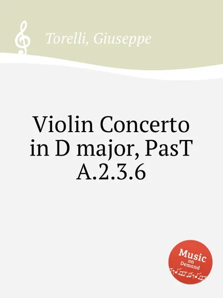 Обложка книги Violin Concerto in D major, PasT A.2.3.6, G. Torelli