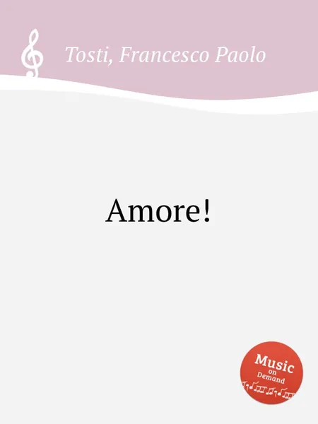 Обложка книги Amore!, F.P. Tosti