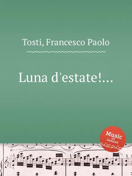 Обложка книги Luna d'estate!..., F.P. Tosti