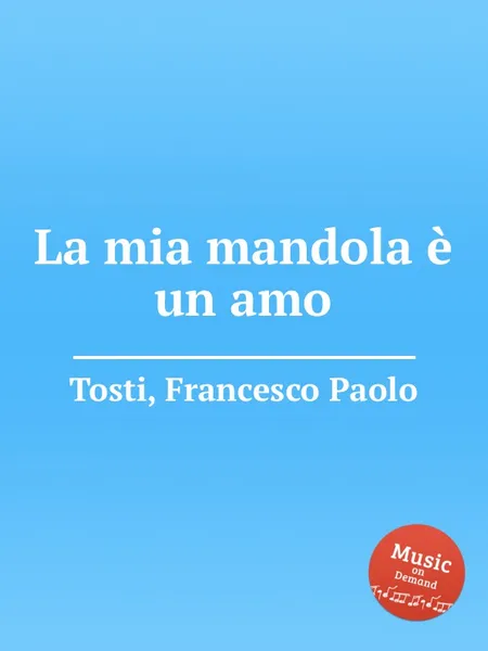 Обложка книги La mia mandola е un amo, F.P. Tosti