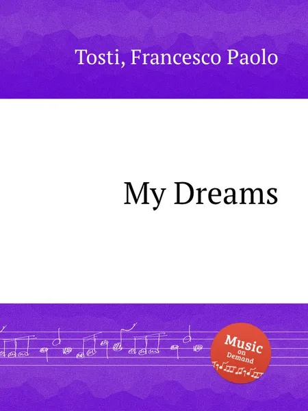 Обложка книги My Dreams, F.P. Tosti