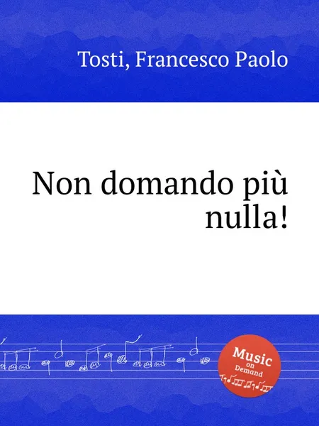 Обложка книги Non domando piu nulla!, F.P. Tosti