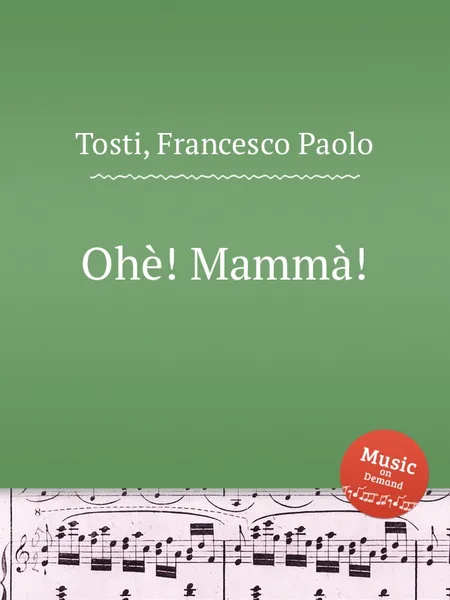 Обложка книги Ohе! Mamma!, F.P. Tosti