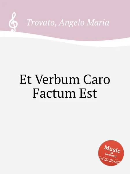 Обложка книги Et Verbum Caro Factum Est, A.M. Trovato