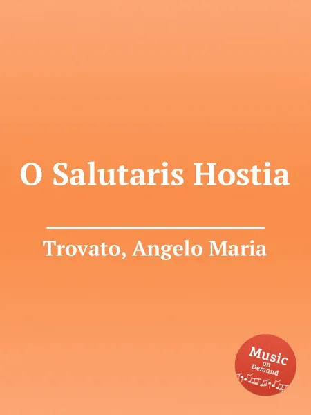 Обложка книги O Salutaris Hostia, A.M. Trovato