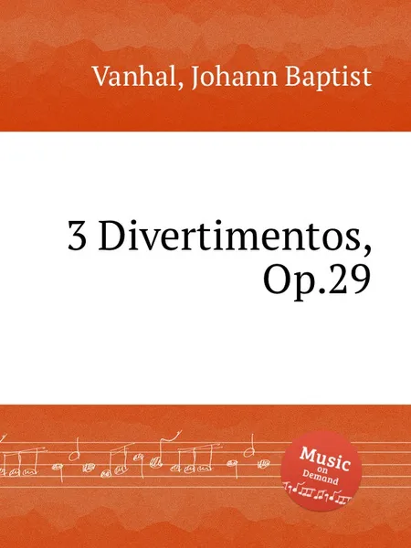 Обложка книги 3 Divertimentos, Op.29, J.B. Vanhal