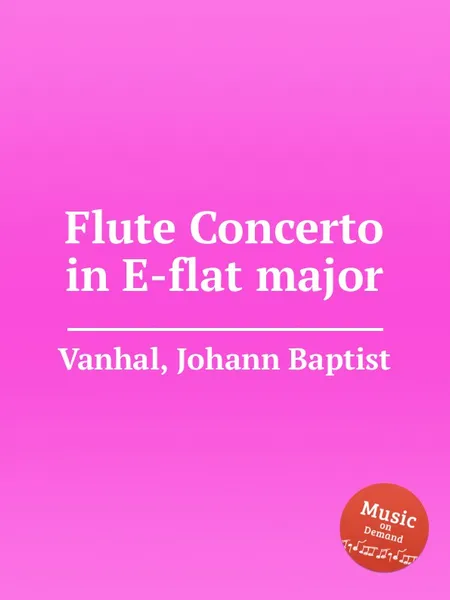 Обложка книги Flute Concerto in E-flat major, J.B. Vanhal