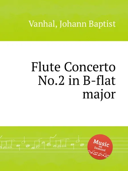 Обложка книги Flute Concerto No.2 in B-flat major, J.B. Vanhal