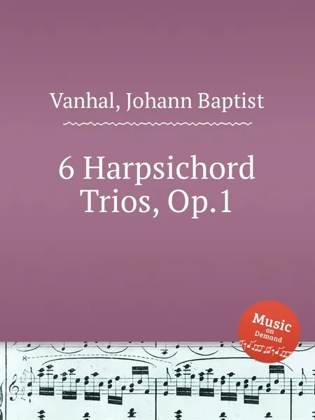 Обложка книги 6 Harpsichord Trios, Op.1, J.B. Vanhal