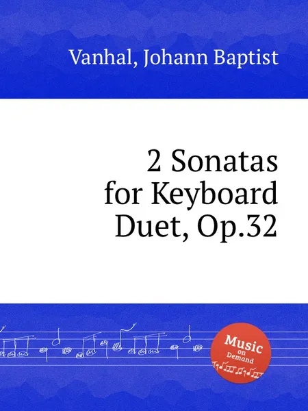 Обложка книги 2 Sonatas for Keyboard Duet, Op.32, J.B. Vanhal